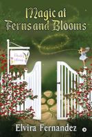 Magic at Ferns and Blooms 1644296853 Book Cover