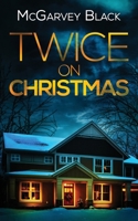 TWICE ON CHRISTMAS an unputdownable psychological thriller with an astonishing twist 1835261396 Book Cover