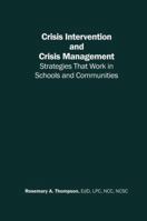 Crisis Intervention and Crisis Management: Strategies that Work in Schools and Communities 0415948185 Book Cover