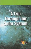 A Trip Through Our Solar System (Reading Room Collection) 1404233458 Book Cover