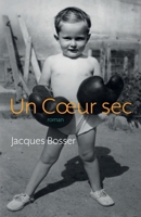 Un Coeur sec (French Edition) B08JKRJC4R Book Cover