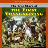 The True Story of the First Thanksgiving (What Really Happened?) 140424476X Book Cover