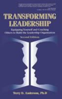 Transforming Leadership: Equipping Yourself and Coaching Others to Build the Leadership Organization 1574441094 Book Cover