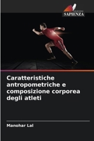 Caratteristiche antropometriche e composizione corporea degli atleti (Italian Edition) 6208568064 Book Cover