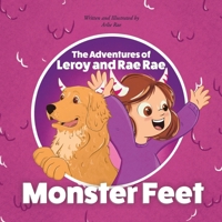 The Adventures of Leroy And Rae Rae, Monster Feet 0648758982 Book Cover
