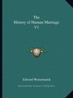 The History of Human Marriage V1 1162593989 Book Cover