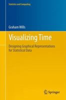 Visualizing Time: Designing Graphical Representations for Statistical Data 038777906X Book Cover
