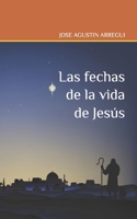 Las fechas de la vida de Jes�s B087SLGKX4 Book Cover