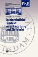 Strafrechtliche Produktverantwortung Und Zivilrecht: Zur Strafbarkeit Der Mitglieder Mehrkopfiger Geschaftsleitungsgremien Von Wirtschaftsunternehmen Unter Besonderer Berucksichtigung Des Gesellschaft 3540664491 Book Cover