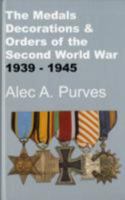 The Medals, Decorations and Orders of the Second World War 1939-1945 0903754363 Book Cover