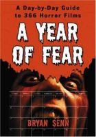A Year of Fear: A Day-by-day Guide to 366 Horror Films 0786431962 Book Cover