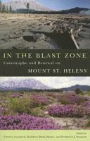 In the Blast Zone: Catastrophe and Renewal on Mount St. Helens 0870711989 Book Cover