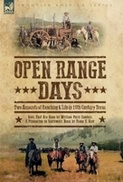 Open Range Days - Two Accounts of Ranching & Life in 19th Century Texas 1918436088 Book Cover