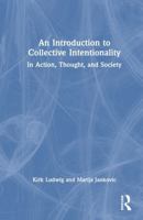 An Introduction to Collective Intentionality: In Action, Thought, and Society 1138949140 Book Cover