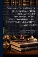 Geschichte des Rechts bei dem römischen Volk, mit einer Einleitung in die Rechtswissenschaft. Sechste neu vermehrte Auflage. 1247281159 Book Cover