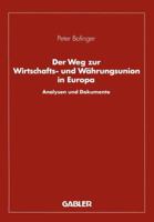 Der Weg Zur Wirtschafts- Und Wahrungsunion in Europa: Analysen Und Dokumente 340914501X Book Cover