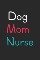 Dog Mom Nurse: journal Notebook 1673466222 Book Cover