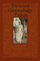 Twisted Genealogy Tales 0359396364 Book Cover
