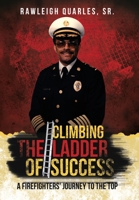 Climbing the Ladder of Success: A Firefighters' Journey to the Top 1977250246 Book Cover
