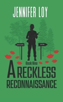 A Reckless Reconnaissance: Book Nine B098W8NTDG Book Cover