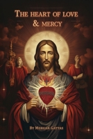The Heart of Love and Mercy B0DQ8V7TFM Book Cover
