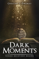 Dark Moments: Where Recovery Begins null Book Cover
