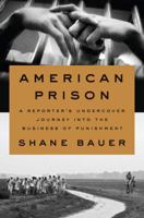 American Prison: A Reporter's Undercover Journey into the Business of Punishment 0735223602 Book Cover