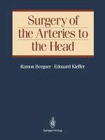 Surgery of the Arteries to the Head 146127706X Book Cover