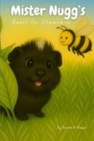 Mister Nugg: The Quest for Chamomile (Wheeky Quests with Mister Nugg) B0F7R549F1 Book Cover
