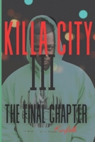 Killa City III: The Final Chapter 1953928439 Book Cover