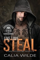 Live Love Steal: A Destroyers MC Novella 1962062295 Book Cover