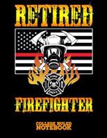 Retired Firefighter: Blank College Ruled Notebook and Diary for Firefighters - Black 1090394608 Book Cover