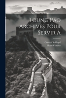 Toung Pao Archives Pour Servir À 1022161334 Book Cover