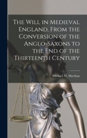 The Will in Medieval England 1014289238 Book Cover