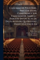 L'assommoir Pour Rire, PrÃ(c)cÃ(c)dÃ(c) D'une ConfÃ(c)rence Sur L'assommoir, Ambigu-Parodie En Un Acte De Deux Auteurs Qui Restent Dans Ces Z-Eaux-La 1024136434 Book Cover