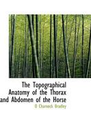 The Topographical Anatomy of the Thorax and Abdomen of the Horse 1016478593 Book Cover