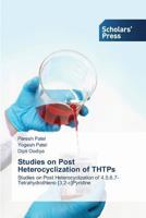 Studies on Post Heterocyclization of Thtps 3639661990 Book Cover