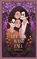 Let The Mask Fall B0FHN8R7M1 Book Cover