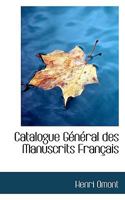 Catalogue Général des Manuscrits Français 1116066785 Book Cover