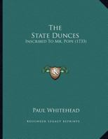 The State Dunces: Inscribed To Mr. Pope 1165876981 Book Cover