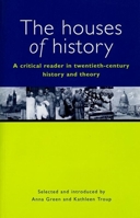 The Houses of History: A Critical Reader in Twentieth-Century History and Theory 0814731279 Book Cover