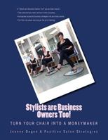 Stylists Are Business Owners Too: Turn Your Chair Into a Moneymaker 1940128021 Book Cover
