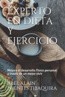 Experto en dieta y ejercicio: Mejora el desarrollo físico personal a través de un mejor vivir B08R7GY6DZ Book Cover