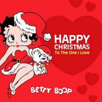 Happy Christmas to the One I Love: Betty Boop's Happy Days 1907309179 Book Cover