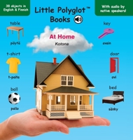 At Home/Kotona: Bilingual Finnish and English Vocabulary Picture Book (with Audio by Native Speakers!) 1951817591 Book Cover