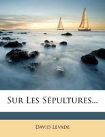 Sur Les Sépultures... 1277460566 Book Cover