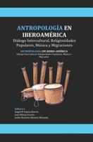 ANTROPOLOGÍA EN IBEROAMÉRICA: Diálogo Intercultural, Religiosidades Populares, Músicas y Migraciones 1790469872 Book Cover