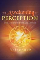 The Awakening of Perception: A Collection of Talks and Articles 099230847X Book Cover