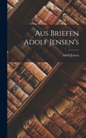 Aus Briefen Adolf Jensen's 1017674442 Book Cover