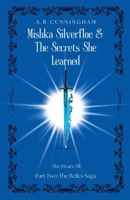 Mishka Silverfloe and the Secrets she Learned (The Relics Saga) B0F3RR2RMC Book Cover